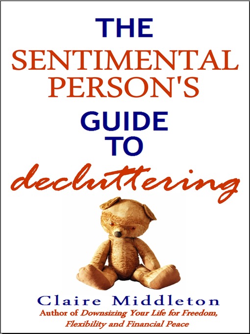 Title details for The Sentimental Person's Guide to Decluttering by Claire Middleton - Available